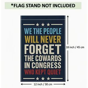 Patriotic Garden Flag "We the people, Will Never Forget the Cowards" Political